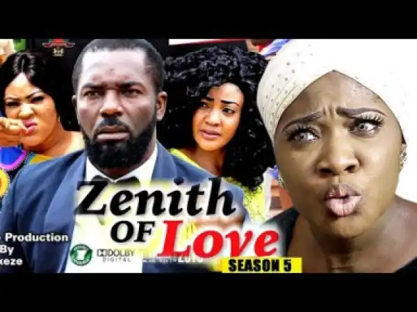 Video: Zenith Of Love Season 5 - Latest 2018 Nigerian Nollywood Movie